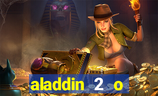 aladdin 2 o retorno de jafar filme completo dublado